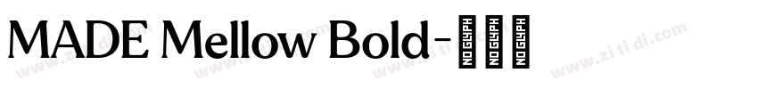MADE Mellow Bold字体转换 MADE Mellow Bold字体转换